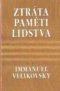 Ztráta paměti lidstva - Immanuel Velikovsky