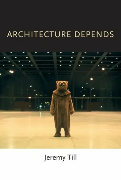 Architecture Depends - Jeremy  Till
