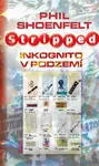 Stripped / Inkognito v podzemí - Phil Shoenfelt