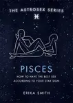 Astrosex: Pisces - Erika W. Smith