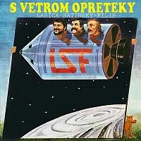 Milan Lasica & Július Satinský & Jaroslav Filip – S vetrom opreteky