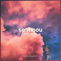 Tereza Dražilová – Se Mnou Piano Version