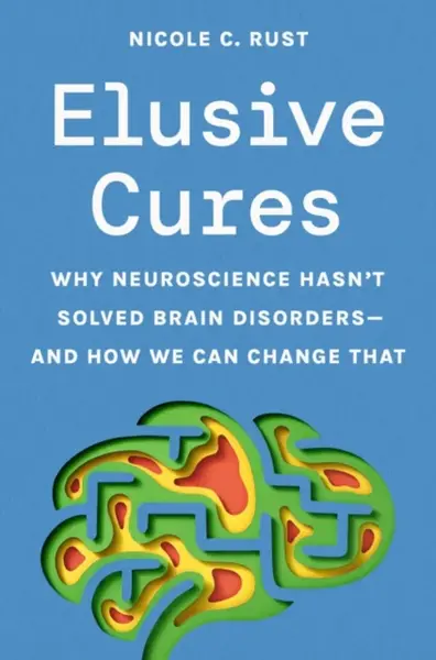 Elusive Cures - Professor Nicole C. Rust