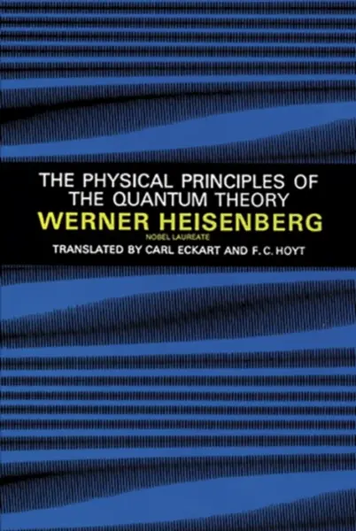 Physical Principles of the Quantum Theory - Heisenberg Werner