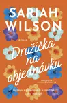 Družička na objednávku - Sariah Wilson