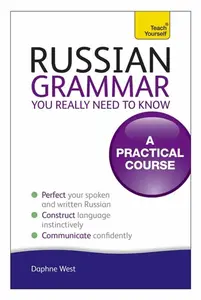 Russian Grammar You Really Need To Know: Teach Yourself - Daphne West