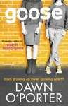 Goose - Dawn O'Porter