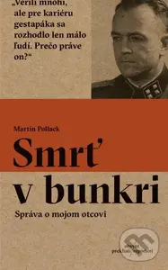 Smrť v bunkri (Správa o mojom otcovi) - Martin Pollack