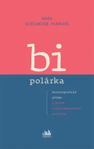 Bipolárka - Hana Kušiaková Pafková