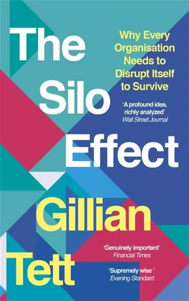 The Silo Effect - Tett Gillian