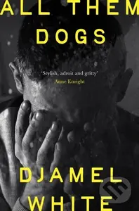 All Them Dogs - Djamel White