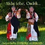 Ľudová hudba Ďatelinka – Aždaj tebe, Ondrík... CD