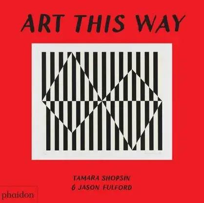 Art This Way - Tamara Shopsin, Jason Fulford