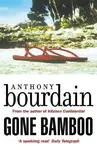 Gone Bamboo - Anthony Bourdain