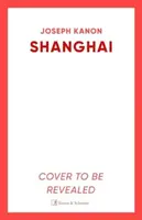 Shanghai - Joseph Kanon