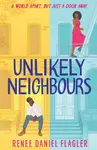 Unlikely Neighbours - Renee Daniel Flagler