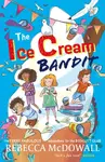 The Ice Cream Bandit - Rebecca McDowall