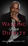 Walking With Dignity - Rudolph Walker