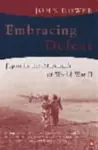 Embracing Defeat - John W Dower