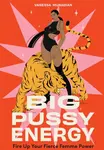 Big Pussy Energy - Vanessa Muradian