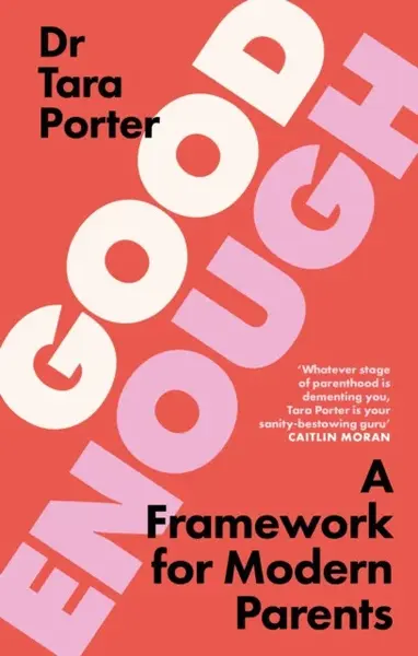 Good Enough - Dr Tara Porter