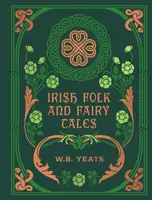 Irish Folk and Fairy Tales - W.B. Yeats