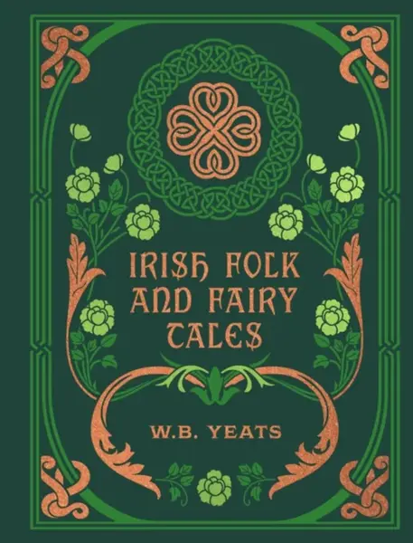 Irish Folk and Fairy Tales - W.B. Yeats