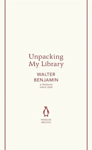 Unpacking My Library - Walter Benjamin