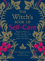 The Witch's Book of Self-Care - Arin Murphy-Hiscock