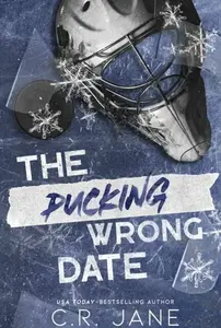 The Pucking Wrong Date - C. R. Jane