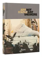 Jeff Staple: Not Just Sneakers - Jeff Staple