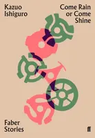 Come Rain or Come Shine - Kazuo Ishiguro