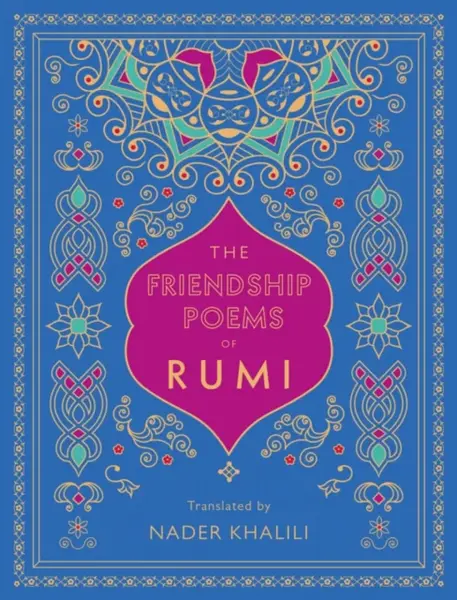 The Friendship Poems of Rumi - Džaláleddín Rúmí