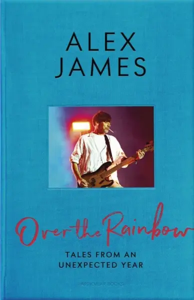 Over the Rainbow - Alex James