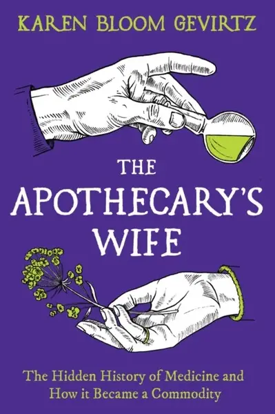 The Apothecary's Wife - Karen Bloom Gevirtz