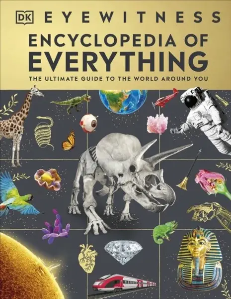 Eyewitness Encyclopedia of Everything - DK