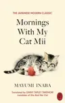 Mornings With My Cat Mii - Mayumi Inaba
