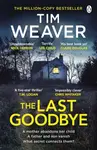 The Last Goodbye - Tim Weaver