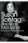 Illness as Metaphor and AIDS and Its Metaphors - Susan Sontagová