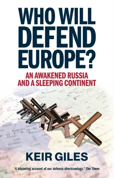 Who Will Defend Europe? - Keir Giles