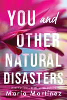 You and Other Natural Disasters - Maria Martinez