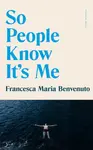 So People Know It's Me - Francesca Maria Benvenuto