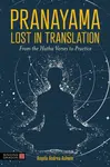 Pranayama Lost in Translation - Angela Andrea Ashwin