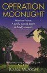 Operation Moonlight - Louise Morrish