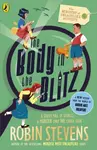 The Ministry of Unladylike Activity 2: The Body in the Blitz - Robin Stevensová