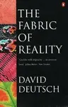 Fabric of Reality - David Deutsch