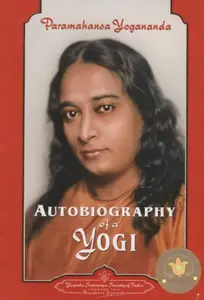 Autobiography of a Yogi - Yogananda Paramahamsa