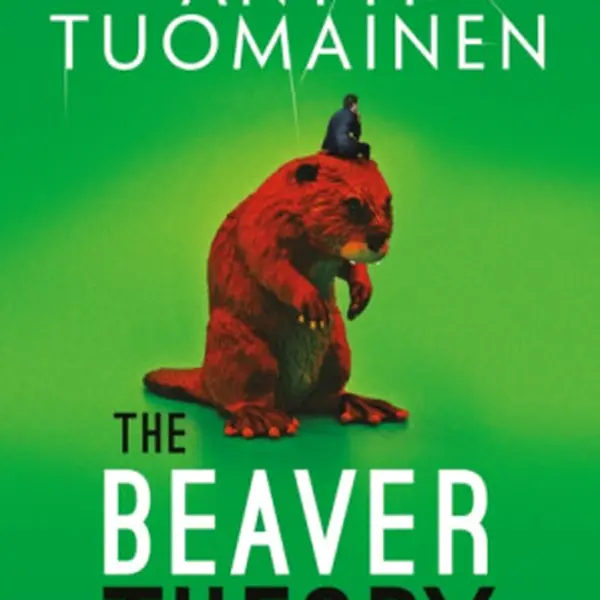 The Beaver Theory - Antti Tuomainen