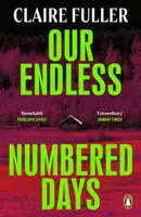 Our Endless Numbered Days - Claire Fullerová