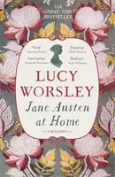 Jane Austen at Home - Worsley Lucy